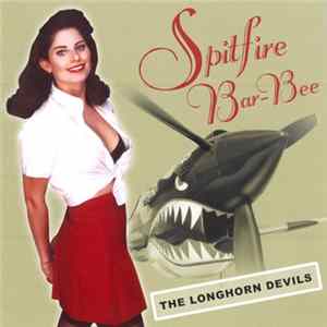 The Longhorn Devils - Spitfire Bar-Bee FLAC album