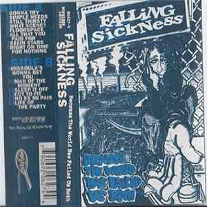 Falling Sickness - Because The World Has Failed Us Both FLAC album