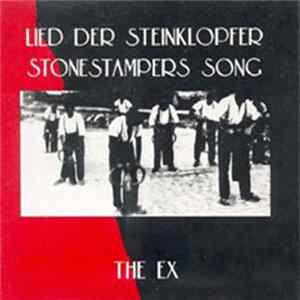The Ex - Lied Der Steinklopfer / Stonestampers Song FLAC album