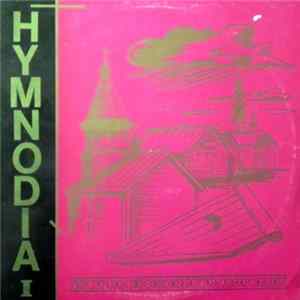 Hymnodia I - Ortodoksisia Kirkkoveisuja Ja Karjala-Aiheisia Lauluja = Orthodox Liturgical Chants And Songs Of Karelia FLAC album