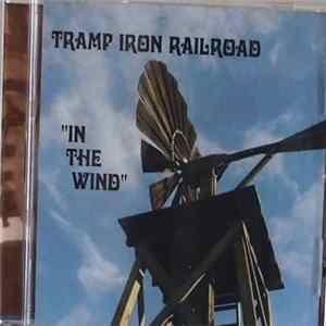 Tramp iron railroad - In The Wind FLAC album