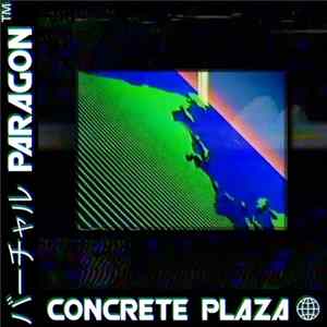 バーチャル Paragon ™ - Concrete Plaza FLAC album