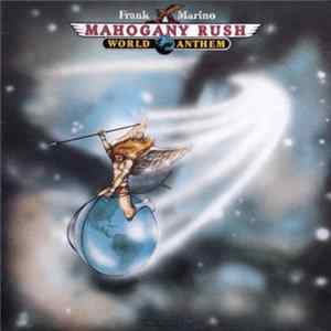Frank Marino & Mahogany Rush - World Anthem FLAC album