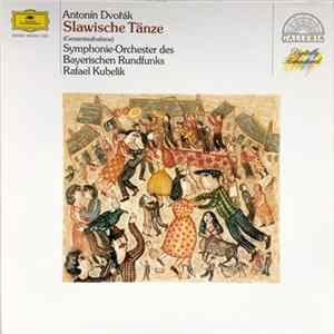 Antonín Dvořák - Symphonie-Orchester Des Bayerischen Rundfunks, Rafael Kubelik - Slawische Tänze (Gesamtaufnahme) FLAC album