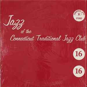 Various - Jazz Of The Connecticut Traditional Jazz Club 16 FLAC album