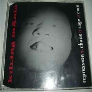 Killing Mania - Repression Chaos Rage Cure FLAC album
