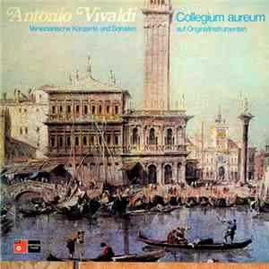 Vivaldi, Collegium Aureum - Venezianische Konzerte Und Sonaten Auf Originalinstrumenten FLAC album