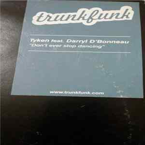 Tyken Featuring Darryl D'Bonneau - Don’t Ever Stop Dancing FLAC album
