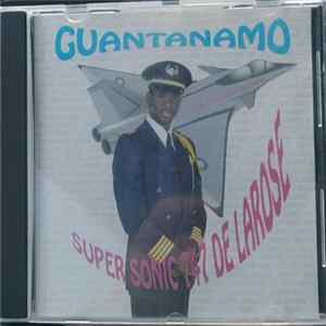 Supersonic 747 De Larose - Guantanamo FLAC album