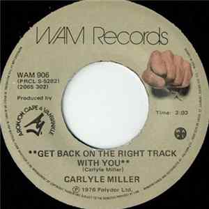 Carlyle Miller - Get Back On The Right Track With You FLAC album