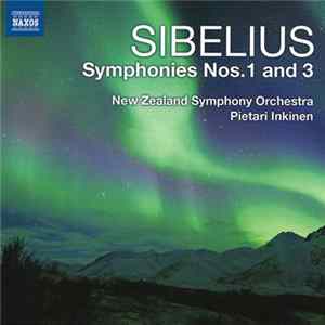 Sibelius - New Zealand Symphony Orchestra, Pietari Inkinen - Symphonies Nos. 1 And 3 FLAC album