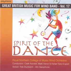 Royal Northern College of Music Wind Orchestra - Spirit Of The Dance FLAC album