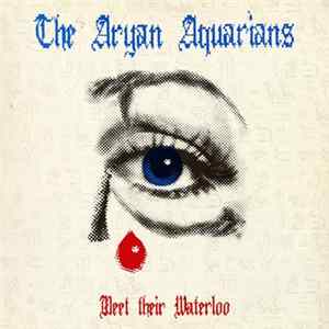 The Aryan Aquarians - Meet Their Waterloo FLAC album