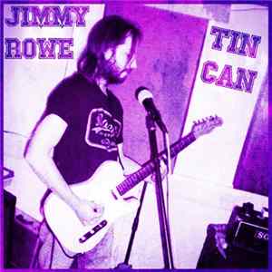 Jimmy Rowe - Tin Can FLAC album