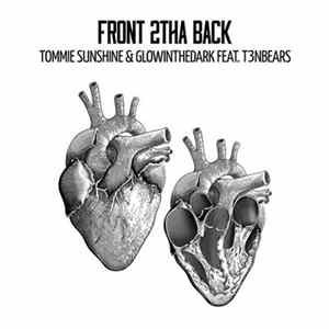 Tommie Sunshine & Glowinthedark Feat. T3nbears - Front 2Tha Back FLAC album