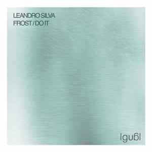 Leandro Silva - Frost/Do It FLAC album
