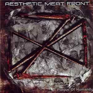 Aesthetic Meat Front - Plague Of Humanity FLAC album