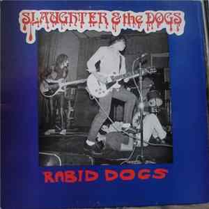 Slaughter & The Dogs - Rabid Dogs FLAC album