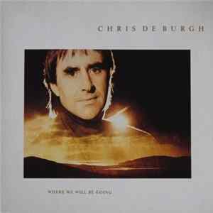 Chris de Burgh - Where We Will Be Going FLAC album