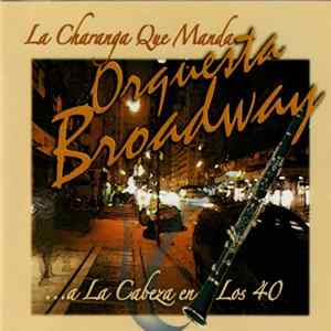 Orquesta Broadway - La Charanga Que Manda... A La Cabeza En Los 40 FLAC album