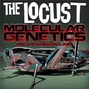 The Locust - Molecular Genetics From The Gold Standard Labs FLAC album