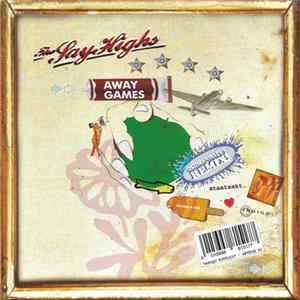 The Say Highs / Till The Morninglight - Away Games / Everyday FLAC album