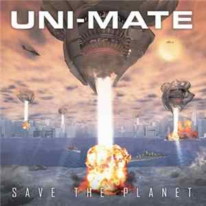 Uni-Mate - Save The Planet FLAC album