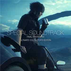 Yoko Shimomura, John Graham , Yasuhisa Inoue, Susumu Akizuki, Tetsuya Shibata, Nobuo Uematsu - FINAL FANTASY XV ULTIMATE COLLECTOR'S EDITION SPECIAL SOUNDTRACK FLAC album