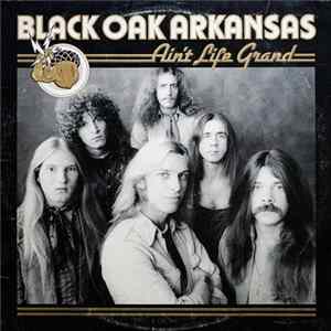 Black Oak Arkansas - Ain't Life Grand FLAC album
