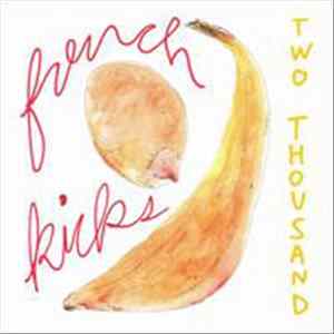 French Kicks - Two Thousand FLAC album