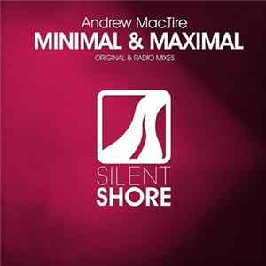 Andrew MacTire - Minimal & Maximal FLAC album