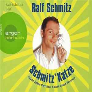 Ralf Schmitz - Schmitz' Katze (Hunde Haben Herrchen, Katzen Haben Personal) FLAC album