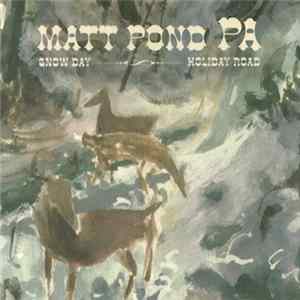 Matt Pond PA - Snow Day / Holiday Road FLAC album