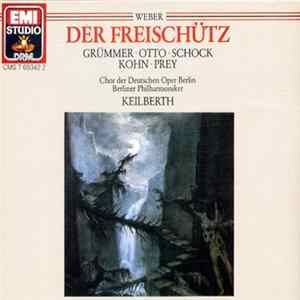 Weber - Grümmer, Otto, Schock, Kohn, Prey, Keilberth - Der Freischütz FLAC album