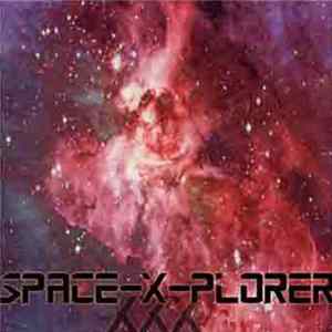 Space-X-plorer - XXX FLAC album