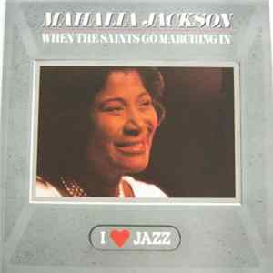 Mahalia Jackson - When The Saints Go Marching In FLAC album