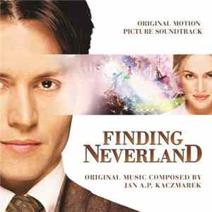 Jan A.P. Kaczmarek - Finding Neverland Original Motion Picture Soundtrack FLAC album