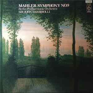 Mahler, Berlin Philharmonic Orchestra, Sir John Barbirolli - Symphony No.9 FLAC album