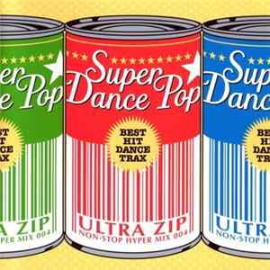Various - Ultra Zip Non-Stop Hyper Mix 004 Super Dance Pop FLAC album
