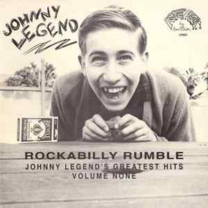 Johnny Legend - Rockabilly Rumble: Johnny Legend's Greatest Hits Volume None FLAC album