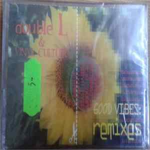 Double L & Vinyl Culture - Good Vibes: Remixes FLAC album