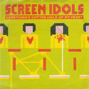 Screen Idols - Something's Gotten Hold Of My Heart FLAC album