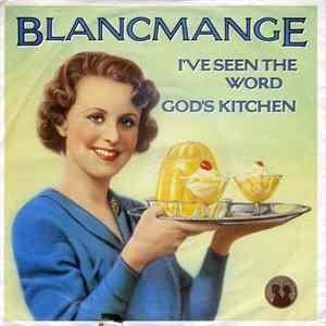 Blancmange - I've Seen The Word / God's Kitchen FLAC album