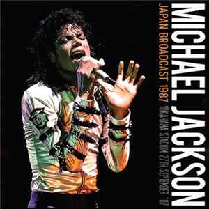Michael Jackson - Japan Broadcast 1987: Yokohama Stadium 27th September '87 FLAC album