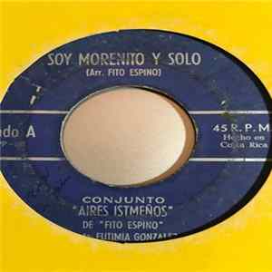 Conjunto Aires Istmeños - Soy Morenito Y Solo / Sin Olvidarme FLAC album