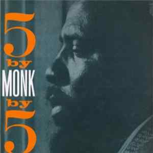 Thelonious Monk Quintet - 5 By Monk By 5 FLAC album