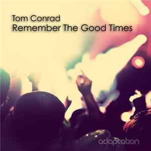 Tom Conrad - Remember The Good Times FLAC album
