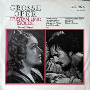 Richard Wagner - Staatskapelle Berlin , Dirigent Robert Heger - Tristan Und Isolde FLAC album