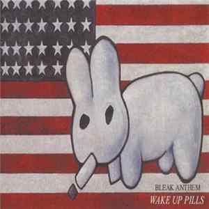 Bleak Anthem - Wake Up Pills FLAC album