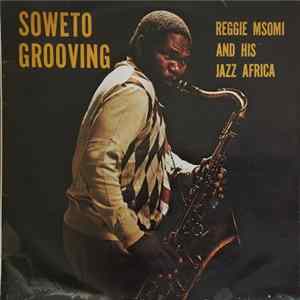 Reggie Msomi And His Jazz Africa - Soweto Grooving FLAC album